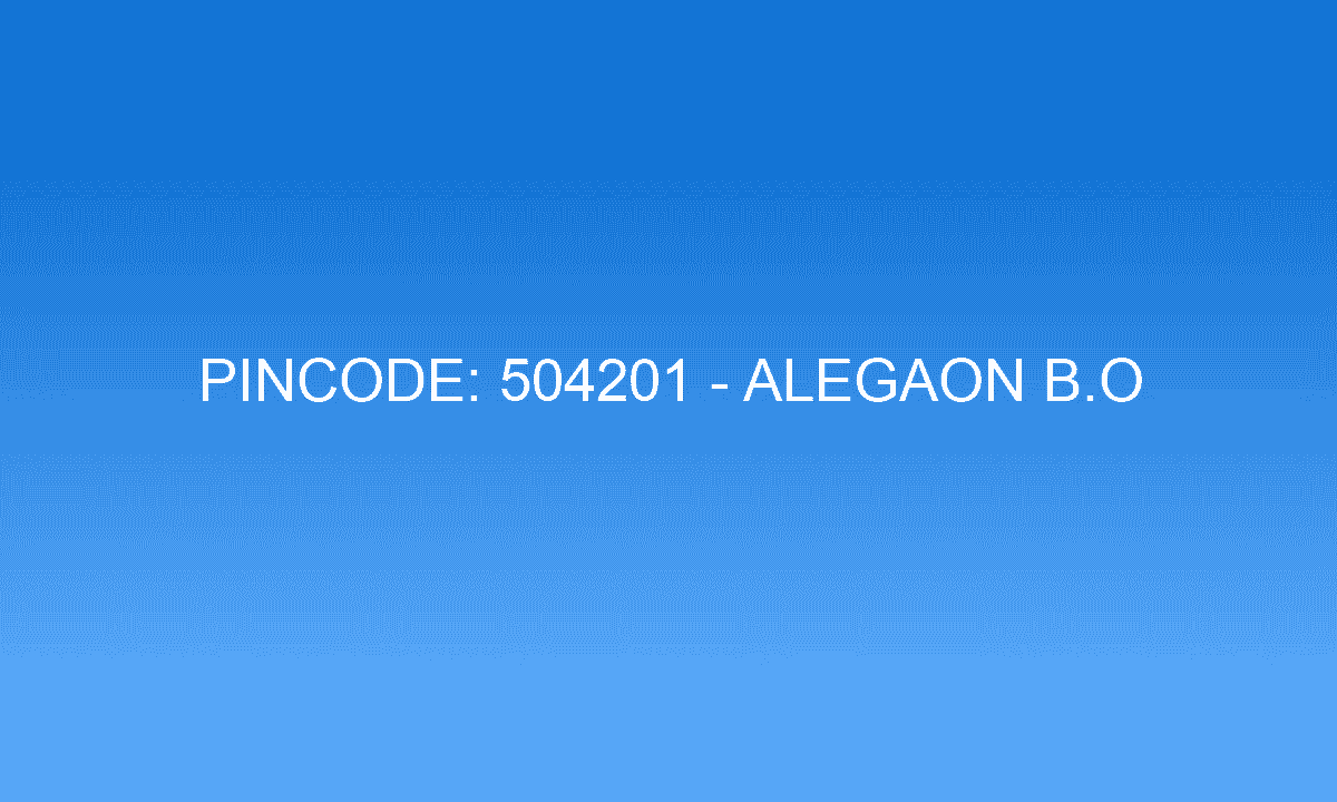 Pincode 504201 - Alegaon B.O | Adilabad, TELANGANA