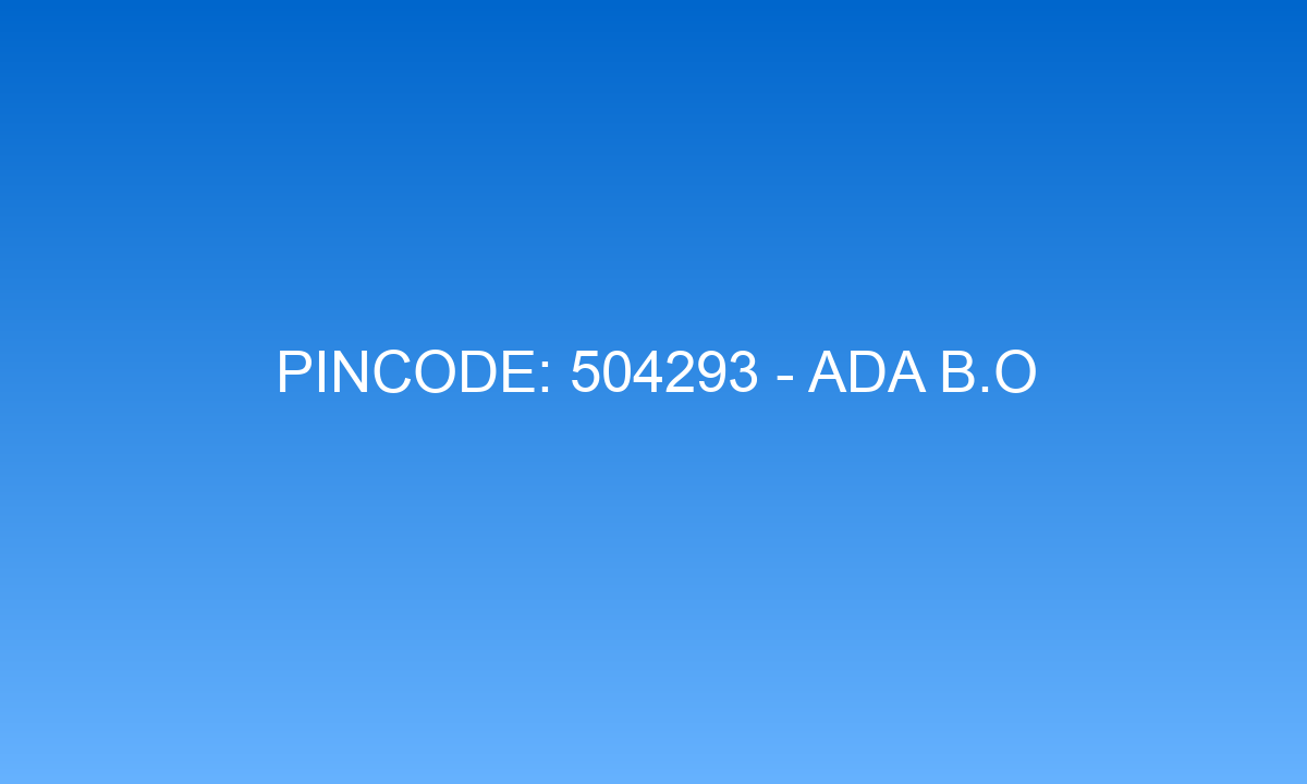 Pincode 504293 - Ada B.O | Adilabad, TELANGANA