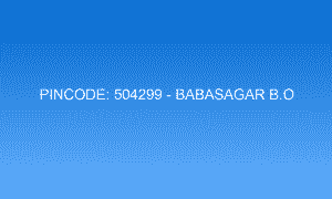 Pincode 504299 - Babasagar B.O | Adilabad, TELANGANA