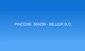 Pincode 504299 - Bejjur B.O | Adilabad, TELANGANA